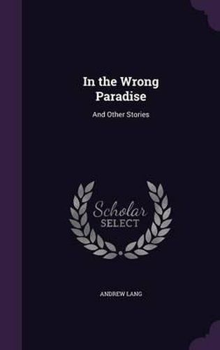 Cover image for In the Wrong Paradise: And Other Stories