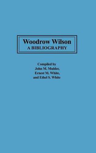 Woodrow Wilson: A Bibliography