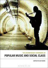 Cover image for The Bloomsbury Handbook of Popular Music and Social Class