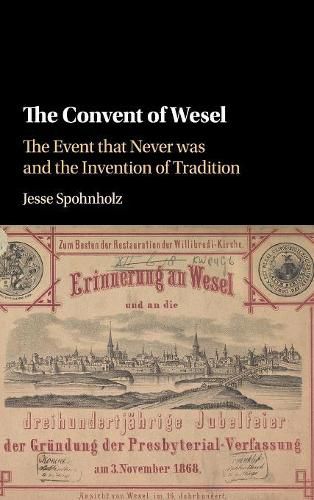 The Convent of Wesel: The Event that Never was and the Invention of Tradition