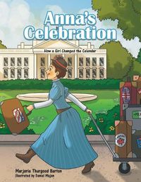 Cover image for Anna's Celebration: How a Girl Changed the Calendar