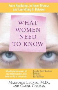 Cover image for What Women Need to Know: From Headaches to Heart Disease and Everything in Between