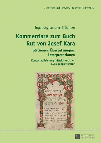 Cover image for Kommentare Zum Buch Rut Von Josef Kara: Editionen, Uebersetzungen, Interpretationen - Kontextualisierung Mittelalterlicher Auslegungsliteratur