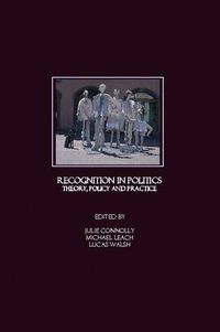 Cover image for Recognition in Politics: Theory, Policy and Practice