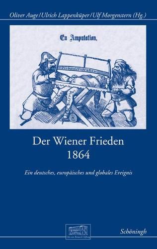 Cover image for Der Wiener Frieden 1864: Ein Deutsches, Europaisches Und Globales Ereignis