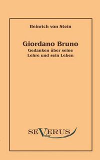 Cover image for Giordano Bruno: Gedanken uber seine Lehre und sein Leben