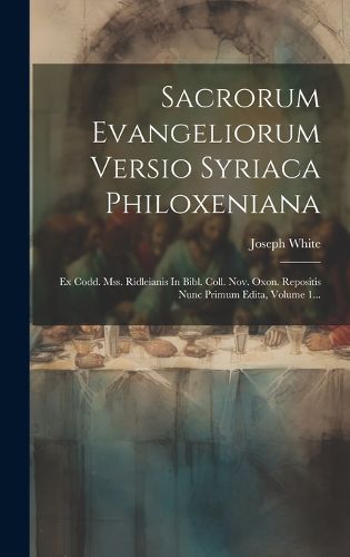 Cover image for Sacrorum Evangeliorum Versio Syriaca Philoxeniana