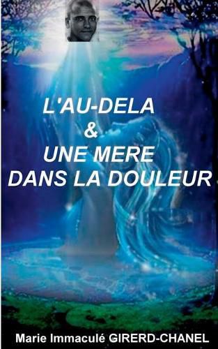 Cover image for l'au-dela et une mere dans la douleur