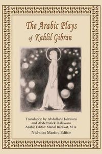 Cover image for The Arabic Plays of Kahlil Gibran