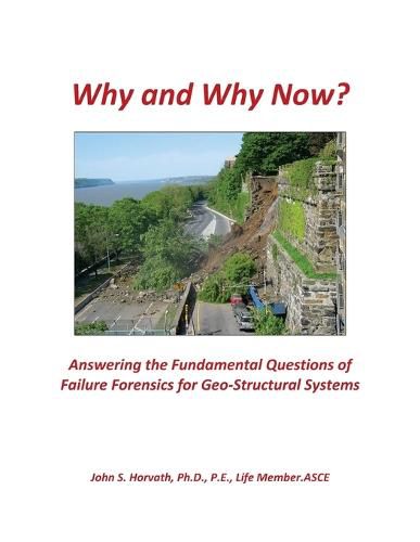 Cover image for Why and Why Now? Answering the Fundamental Questions of Failure Forensics for Geo-Structural Systems