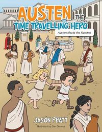 Cover image for Austen the Time Travelling Hero: Austen Meets the Romans