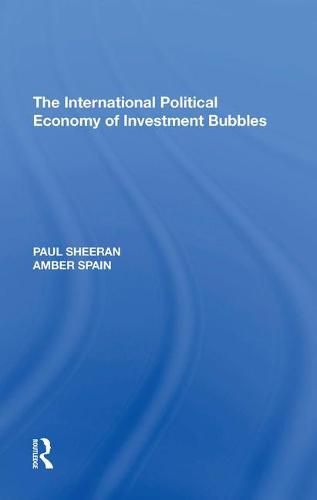 Cover image for The International Political Economy of Investment Bubbles