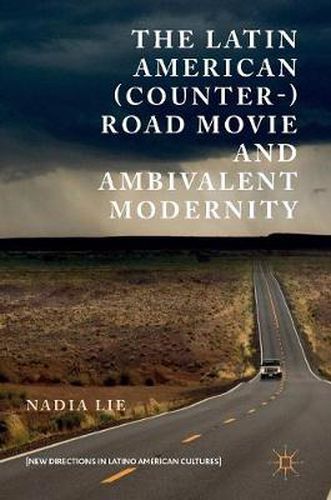 Cover image for The Latin American (Counter-) Road Movie and Ambivalent Modernity