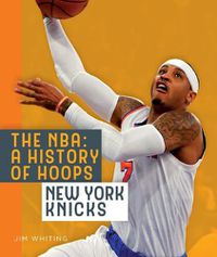 Cover image for The Nba: A History of Hoops: New York Knicks