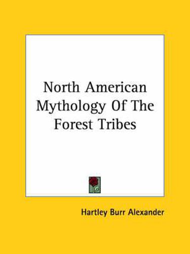 Cover image for North American Mythology of the Forest Tribes