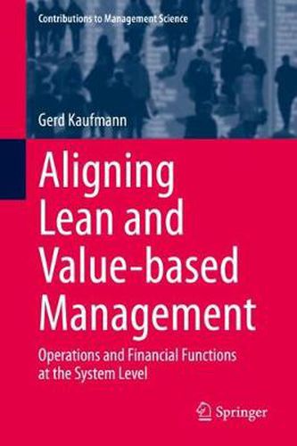 Cover image for Aligning Lean and Value-based Management: Operations and Financial Functions at the System Level