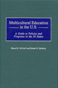 Cover image for Multicultural Education in the U.S.: A Guide to Policies and Programs in the 50 States