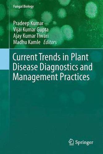 Cover image for Current Trends in Plant Disease Diagnostics and Management Practices