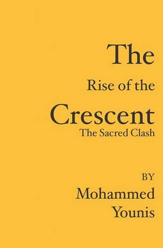 Cover image for The Rise of the Crescent: The Sacred Clash