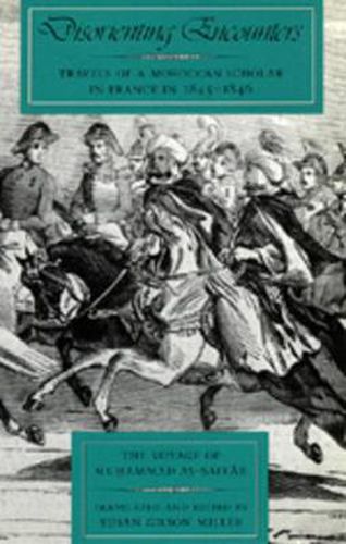 Cover image for Disorienting Encounters: Travels of a Moroccan Scholar in France in 1845-1846. The Voyage of Muhammad As-Saffar