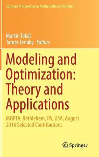 Cover image for Modeling and Optimization: Theory and Applications: MOPTA, Bethlehem, PA, USA, August 2016   Selected Contributions