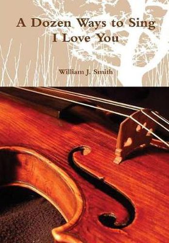 Cover image for A Dozen Ways to Sing I Love You