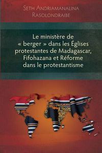 Cover image for Ministere De 'Berger' Dans Les Eglises Protestantes De Madagascar