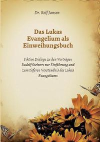 Cover image for Das Lukas Evangelium als Einweihungsbuch