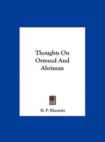 Cover image for Thoughts on Ormuzd and Ahriman