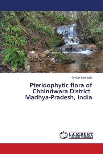 Cover image for Pteridophytic flora of Chhindwara District Madhya-Pradesh, India