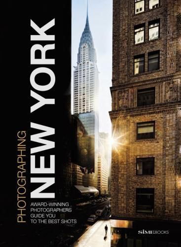 Cover image for Photographing: New York: Award-Winning Photographers Show You How to Get the Best Shots