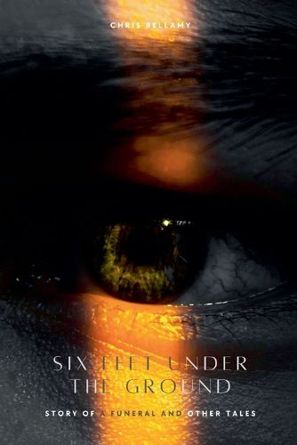 Six Feet Under The Ground Story of a Funeral And Other Tales