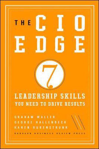 Cover image for The CIO Edge: Seven Leadership Skills You Need to Drive Results