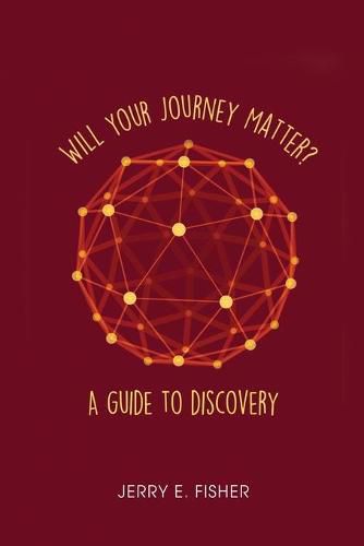 Cover image for Will Your Journey Matter?: A Guide to Discovery