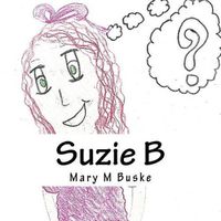 Cover image for Suzie B: What will you be?