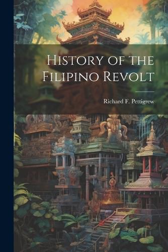 Cover image for History of the Filipino Revolt