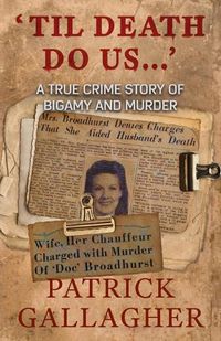 Cover image for 'Til Death Do Us...': A True Crime Story of Bigamy and Murder