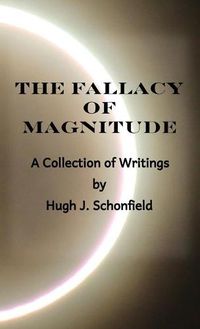 Cover image for The Fallacy of Magnitude: A Collection of Writings