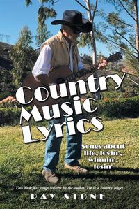 Cover image for Country Music Lyrics: Songs About Life, Lovin', Winnin', Losin