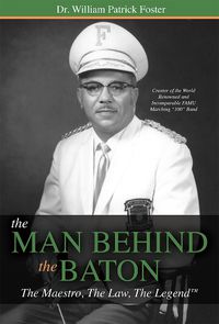 Cover image for The Man Behind the Baton: The Maestro, the Law, the Legend(tm)