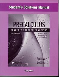 Cover image for Student Solutions Manual for Precalculus: Concepts Through Functions, A Unit Circle Approach