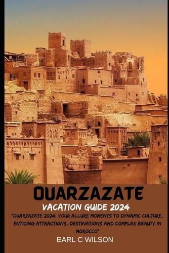 Ouarzazate Vacation Guide 2024
