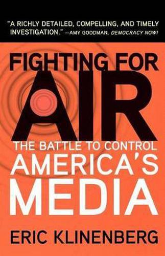 Cover image for Fighting for Air: The Battle to Control America's Media