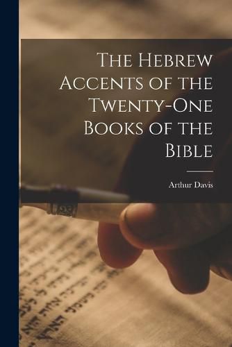Cover image for The Hebrew Accents of the Twenty-one Books of the Bible