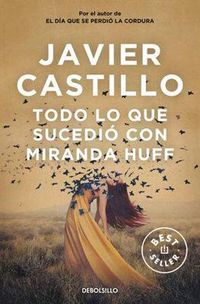 Cover image for Todo lo que sucedio con Miranda Huff / Everything That Happened to Miranda Huff