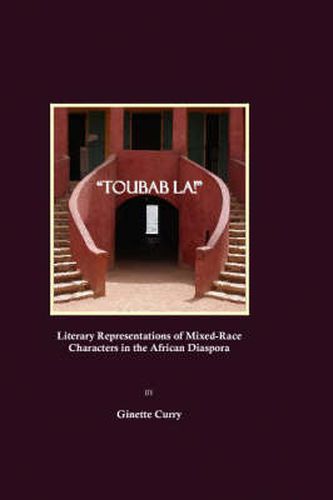 Cover image for Toubab La!  Literary Representations of Mixed-Race Characters in the African Diaspora