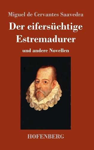 Cover image for Der eifersuchtige Estremadurer: und andere Novellen