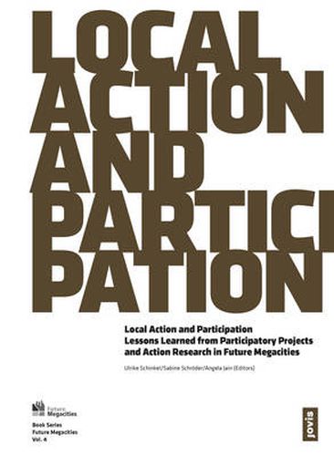 Cover image for Local Action and Participation: Approaches and Lessons Learnt from Participatory Projects and Action Research in Future Megacities