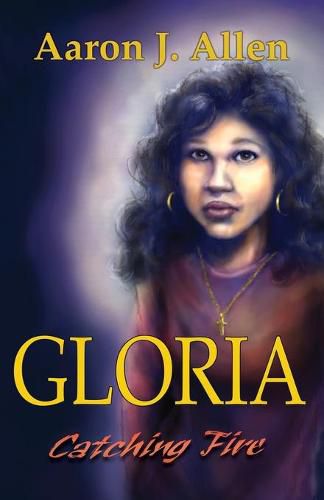 Cover image for Gloria: Catching Fire