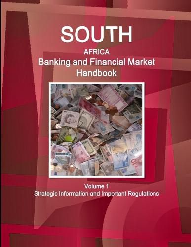 Cover image for South Africa Banking & Financial Market Handbook Volume 1 Strategic Information and Important Regulations